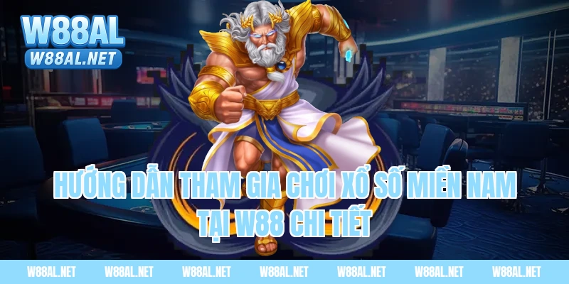 Hướng dẫn tham gia chơi xổ số miền nam tại W88 chi tiết