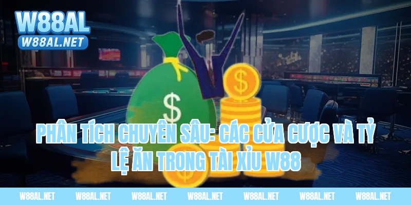 Phân tích chuyên sâu: Các cửa cược và tỷ lệ ăn trong tài xỉu w88