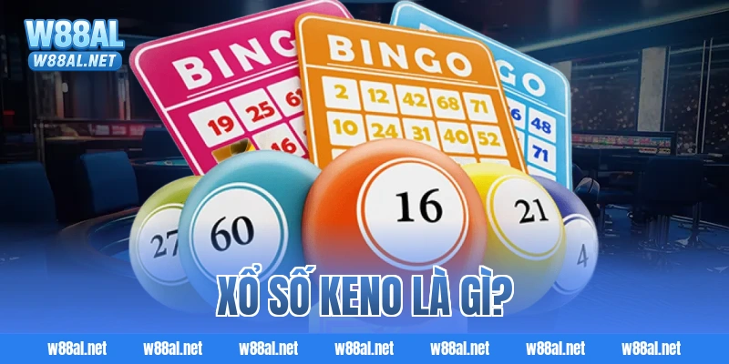 Xổ số Keno là gì?
